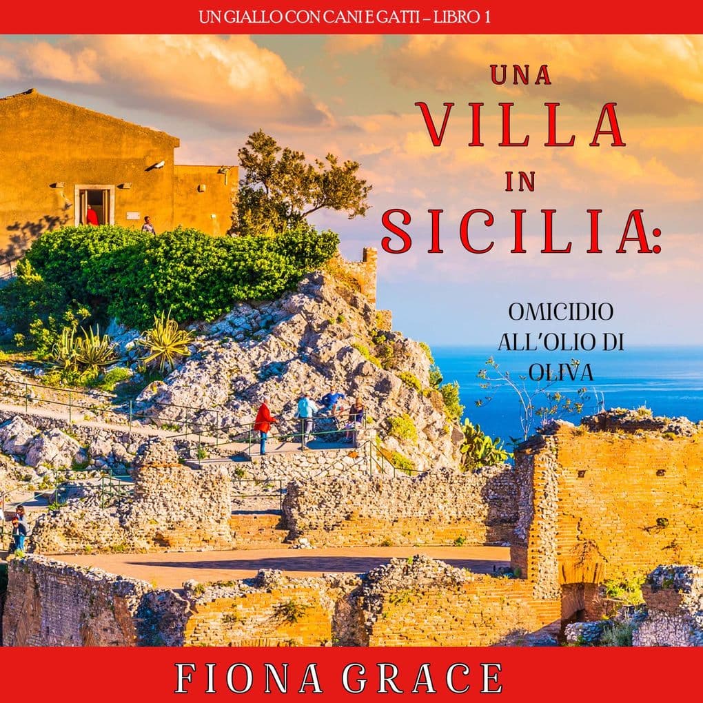 Una Villa in Sicilia: Omicidio all'olio di oliva (Un giallo con cani e gatti Libro 1)