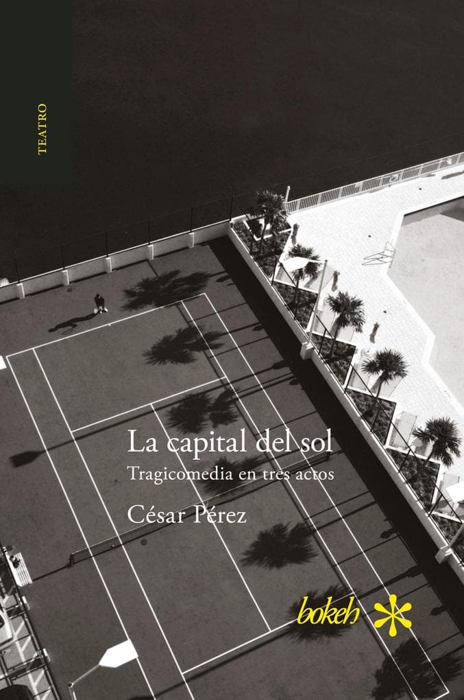 La capital del sol. Tragicomedia en tres actos