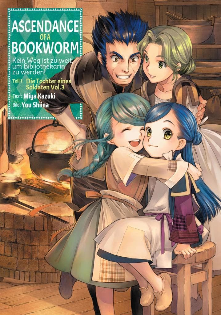 Ascendance of a Bookworm: Kein Weg ist zu weit, um Bibliothekarin zu werden - Teil I: Die Tochter eines Soldaten Band 3
