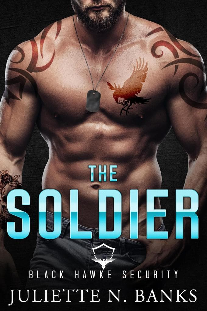 The SOLDIER: Steamy Military Romance (Black Hawke Security, #4)