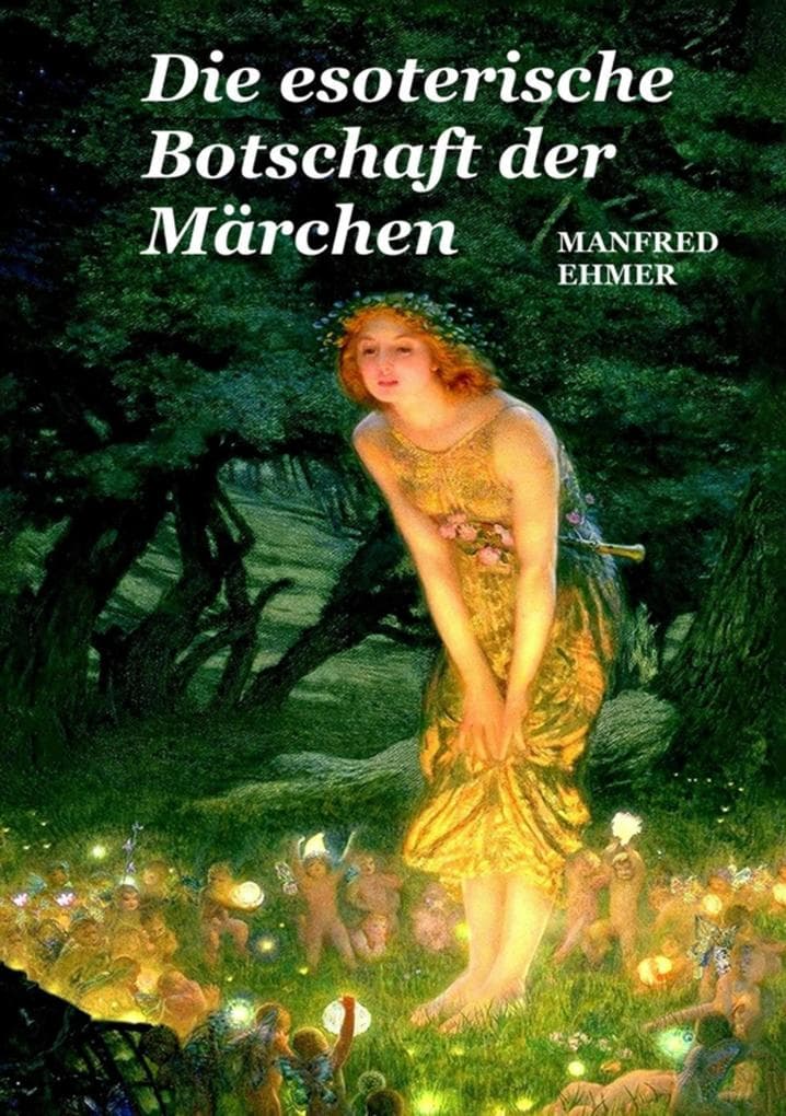 Die esoterische Botschaft der Märchen