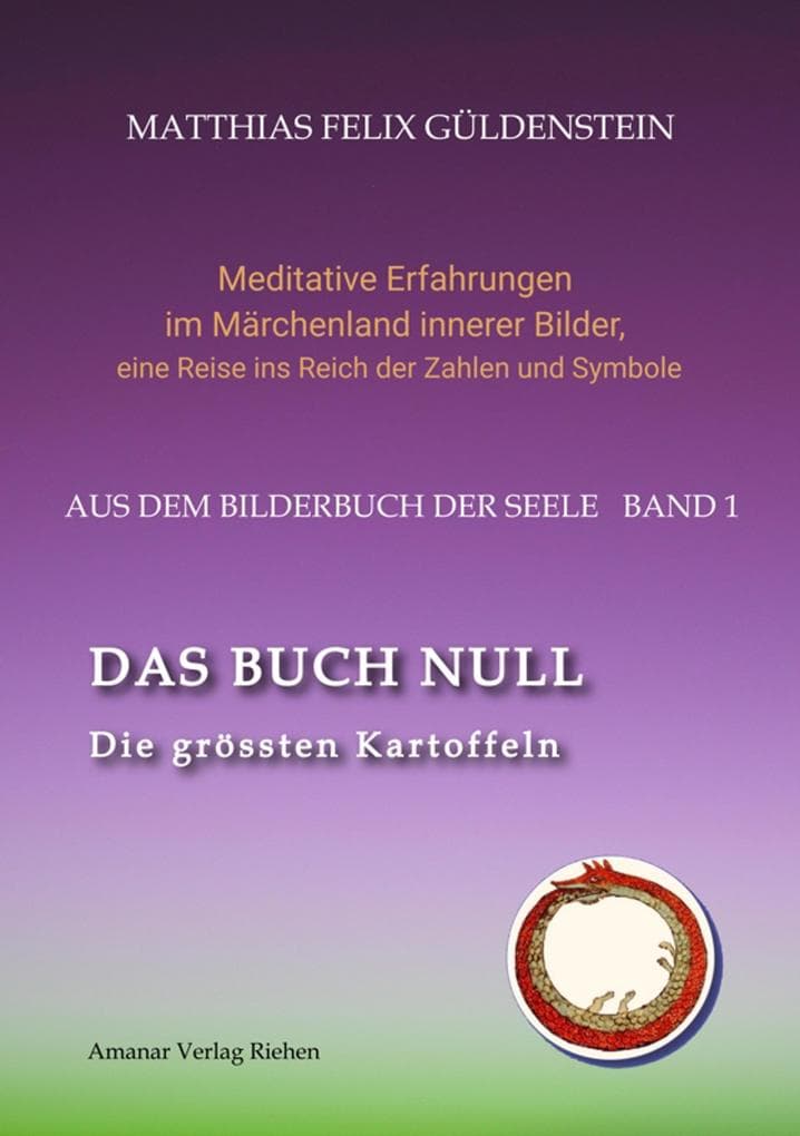 DAS BUCH NULL; Der Narr im Tarot; Das Nullpunkt-Feld; Der Urknall und andere Anfänge; Das Welten-Ei; Iwan, der Dummkopf; Der Dreh mit der Himmelsschlange;