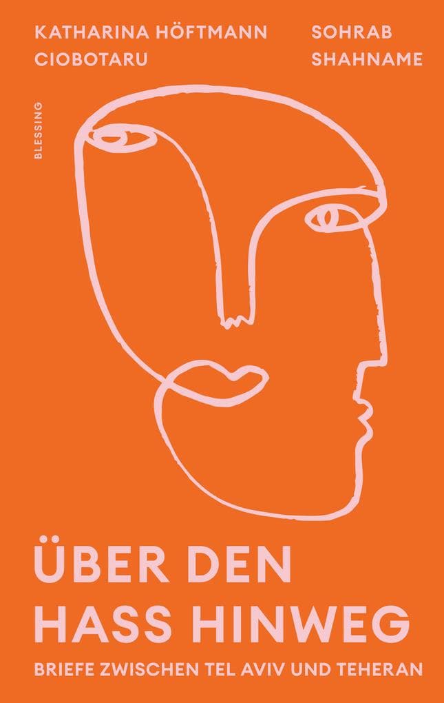 Über den Hass hinweg. Briefe zwischen Tel Aviv und Teheran