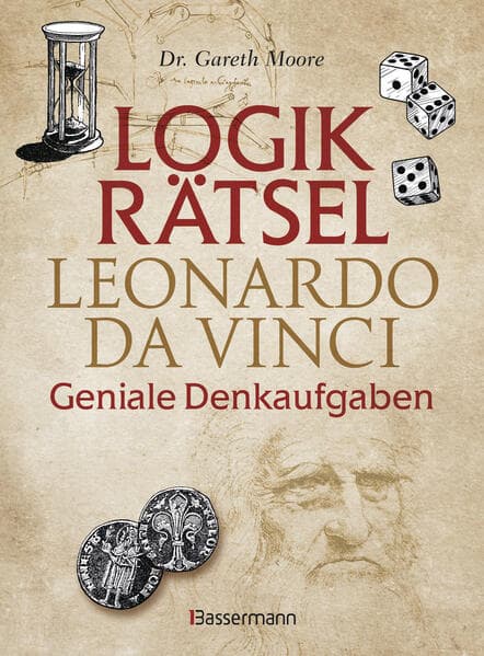 Logikrätsel - Leonardo da Vinci - Geniale Denkaufgaben - inspiriert vom Meister der Renaissance