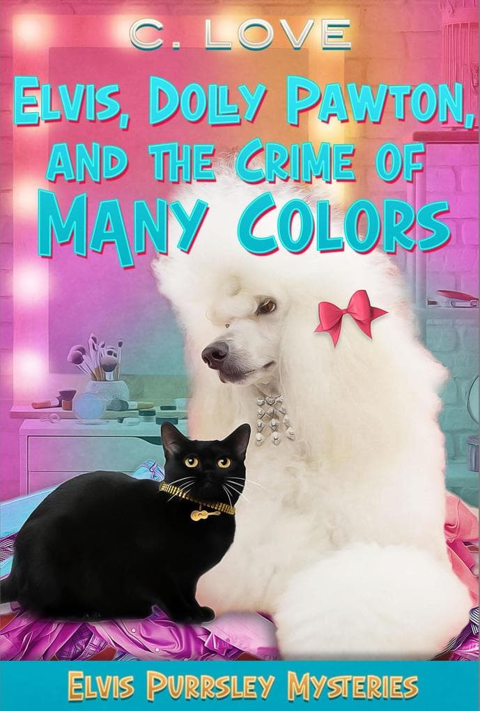 Elvis, Dolly Pawton, and the Crime of Many Colors (Elvis Purrsley Mysteries, #3)