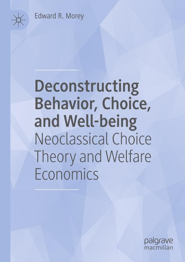 Deconstructing Behavior, Choice, and Well-being