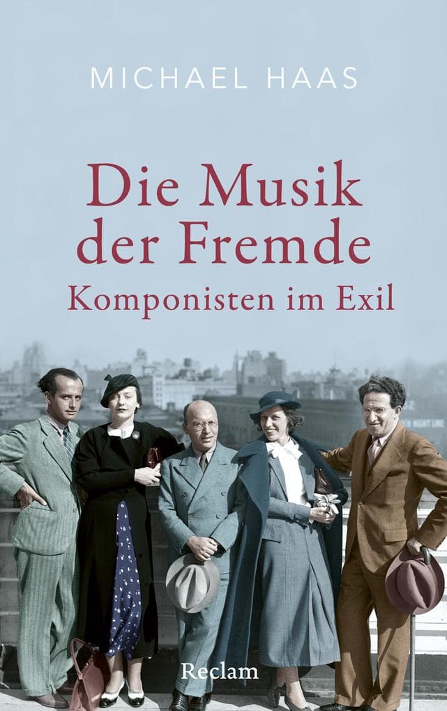 Die Musik der Fremde. Komponisten im Exil