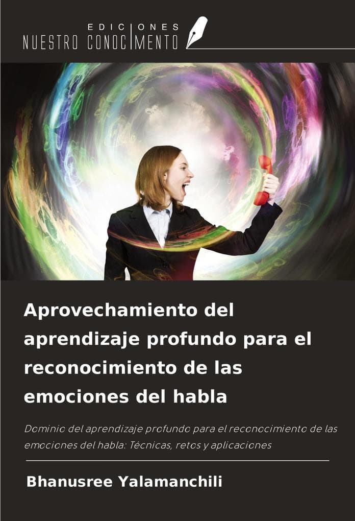 Aprovechamiento del aprendizaje profundo para el reconocimiento de las emociones del habla