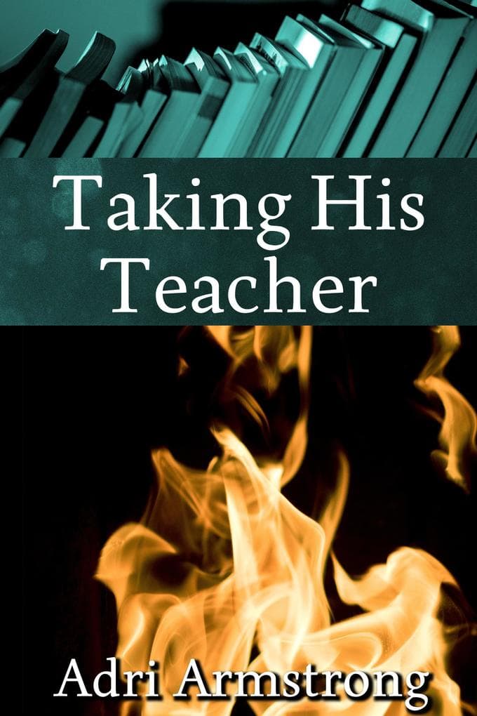 Taking His Teacher (A Kinky Collection, #6)