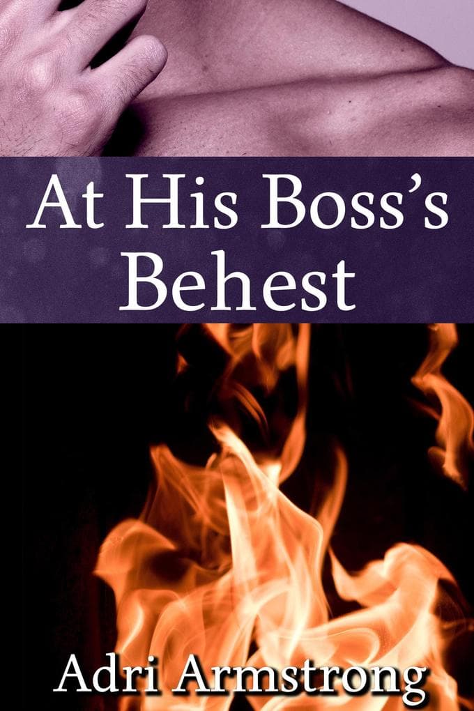 At His Boss's Behest (A Kinky Collection, #28)