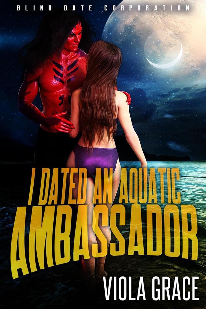 I Dated an Aquatic Ambassador (Blind Date Corporation, #9)
