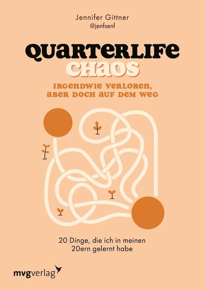 Quarterlife Chaos: Irgendwie verloren, aber doch auf dem Weg