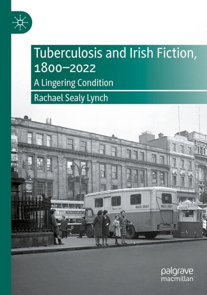 Tuberculosis and Irish Fiction, 1800-2022