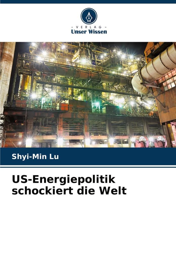 US-Energiepolitik schockiert die Welt