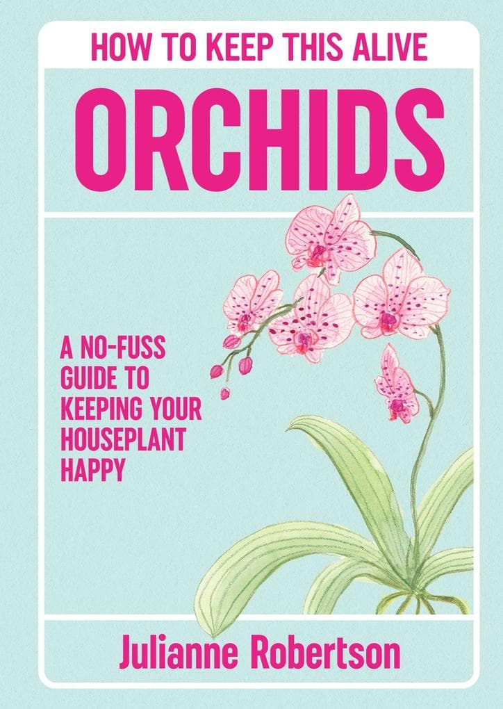 Orchids: How to Keep This Alive