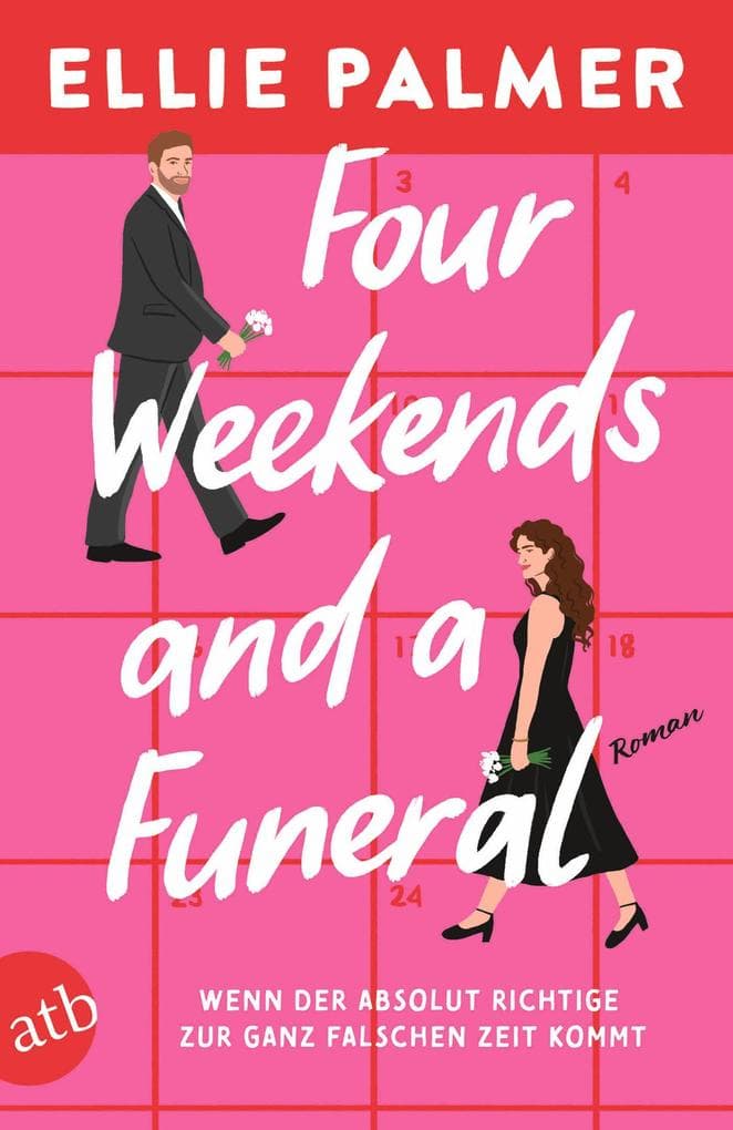 Four Weekends and a Funeral - Wenn der absolut Richtige zur ganz falschen Zeit kommt