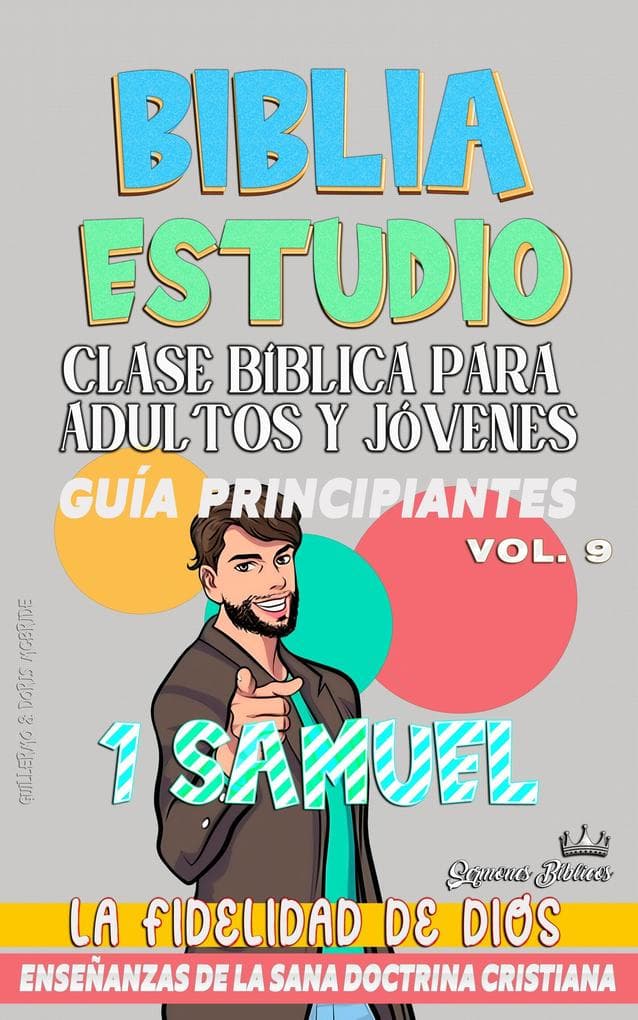 Clase Bíblica para Adultos y Jóvenes: Guía Principiantes: 1 Samuel (Clase Bíblica Dominical Para Jóvenes y Adultos, #9)