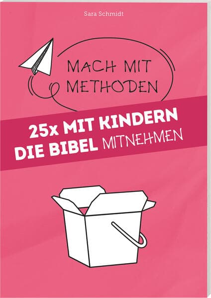 25 x Mit Kindern die Bibel mitnehmen