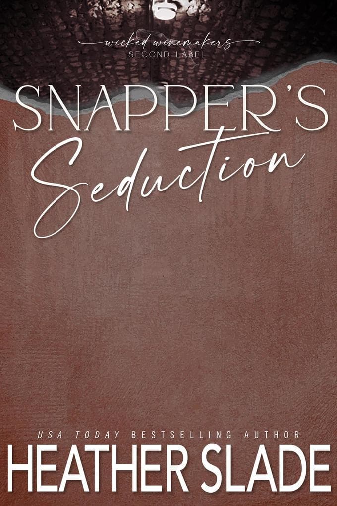 Snapper's Seduction (Wicked Winemakers Second Label, #4)