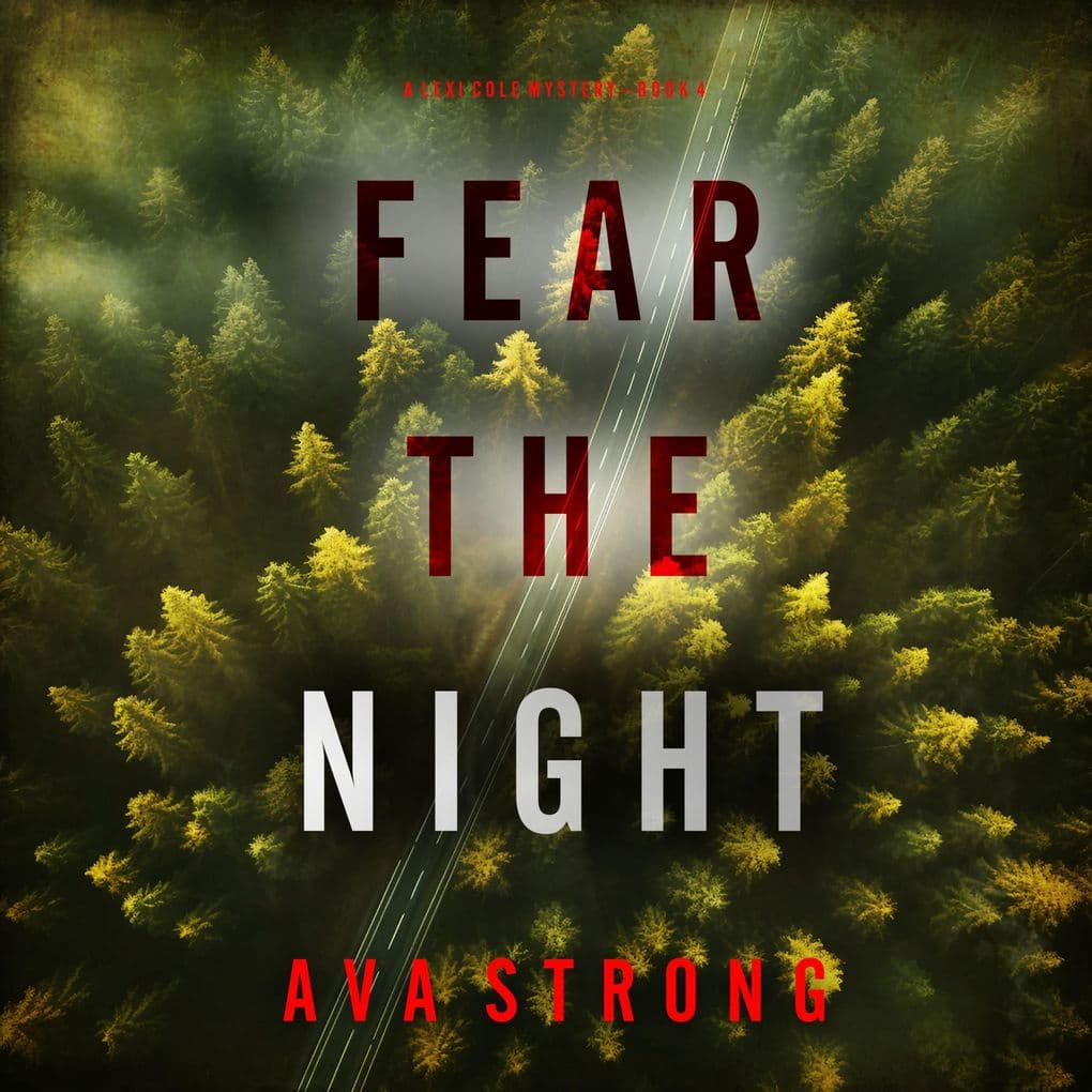 Fear the Night (A Lexi Cole Suspense ThrillerBook 4)
