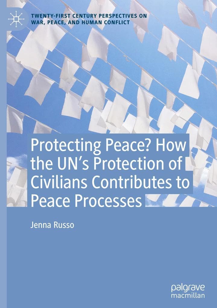 Protecting Peace? How the UN's Protection of Civilians Contributes to Peace Processes