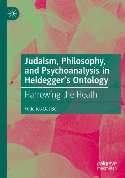 Judaism, Philosophy, and Psychoanalysis in Heidegger's Ontology