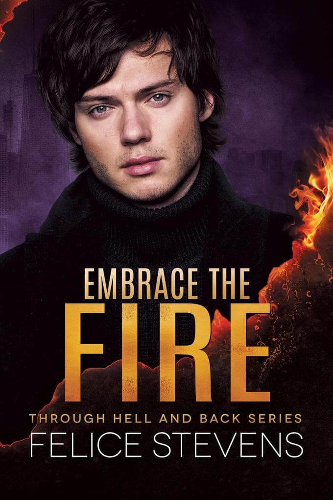 Embrace the Fire (Through Hell and Back, #3)