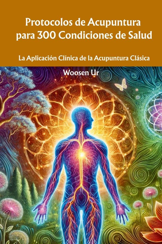 Protocolos de Acupuntura para 300 Condiciones de Salud