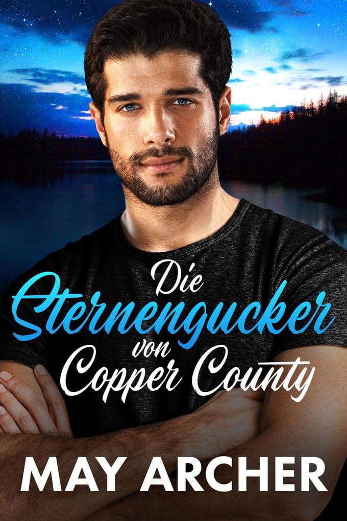 Die Sternengucker von Copper County (Copper County (Deutsch), #1)