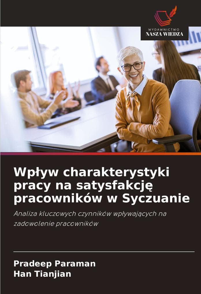 Wpyw charakterystyki pracy na satysfakcj pracowników w Syczuanie