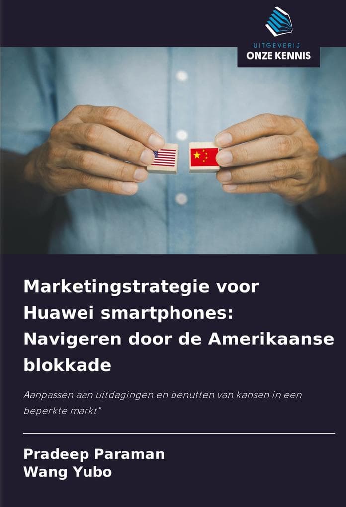 Marketingstrategie voor Huawei smartphones: Navigeren door de Amerikaanse blokkade