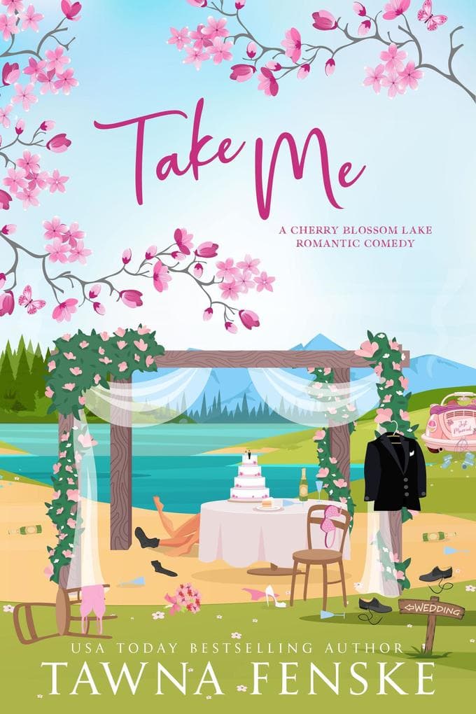 Take Me (Cherry Blossom Lake Romantic Comedy Series, #5)