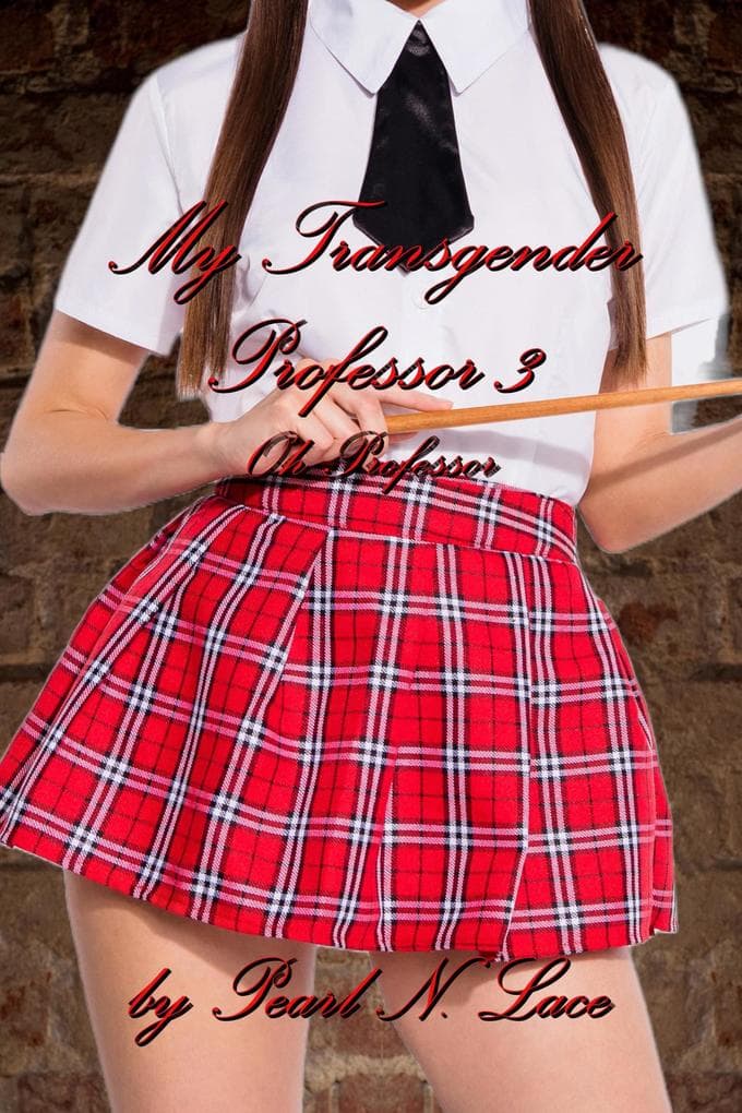 My Transgender Professor 3 - Oh Professor