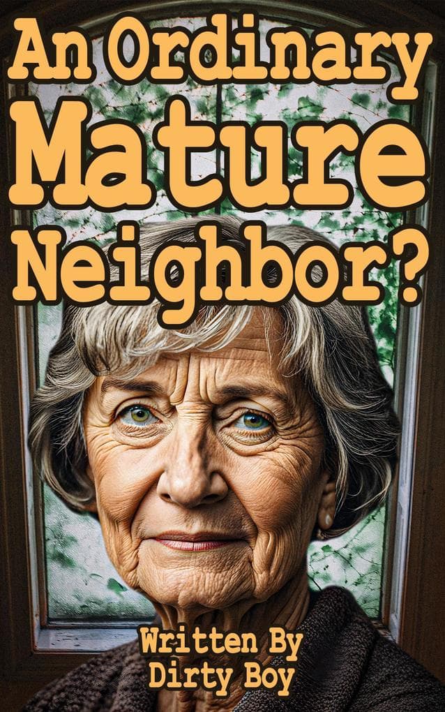 An Ordinary Mature Neighbor? (Mature Domination, #11)