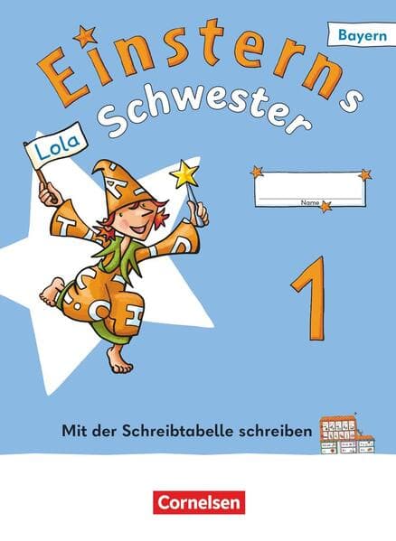Einsterns Schwester 1. Jahrgangsstufe - Erstlesen - Ausgabe Bayern 2025 - Begleitheft "Mit der Schreibtabelle schreiben"