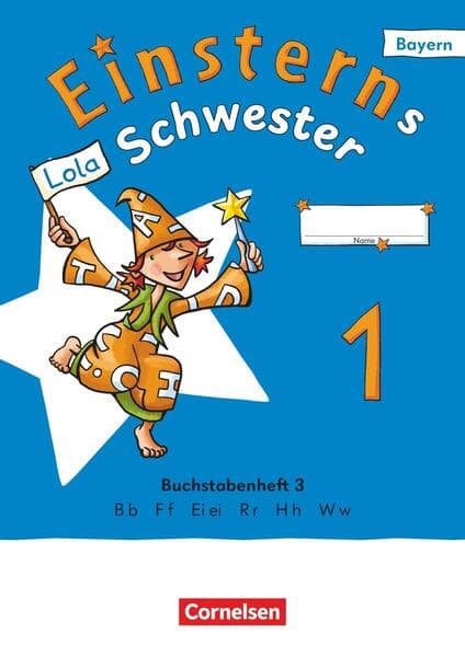 Einsterns Schwester 1. Jahrgangsstufe - Erstlesen - Ausgabe Bayern 2025 - Buchstabenheft 3