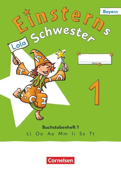 Einsterns Schwester 1. Jahrgangsstufe - Erstlesen - Ausgabe Bayern 2025 - Buchstabenheft 1