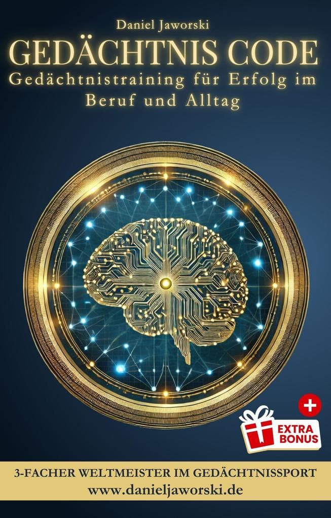 Gedächtnistraining: Gedächtnis Code - Gedächtnistraining für Erfolg im Beruf und Alltag