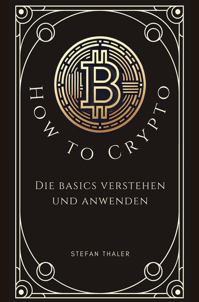 How to Crypto - Die Basics verstehen und anwenden