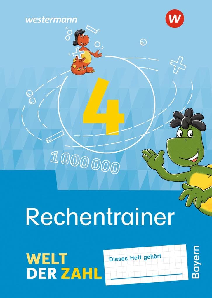 Welt der Zahl 4. Rechentrainer. Für Bayern