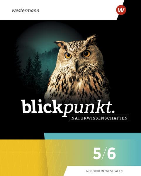 Blickpunkt Naturwissenschaften 5 / 6. Schulbuch. Für Nordrhein-Westfalen