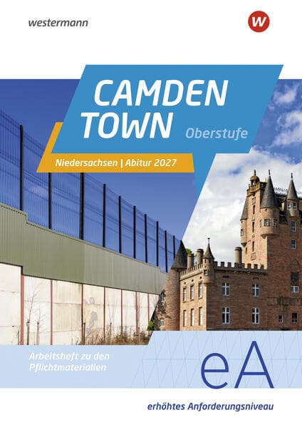 Camden Town Oberstufe. Arbeitsheft zu den Pflichtmaterialien Abitur 2027: Erhöhtes Anforderungsniveau. Niedersachsen