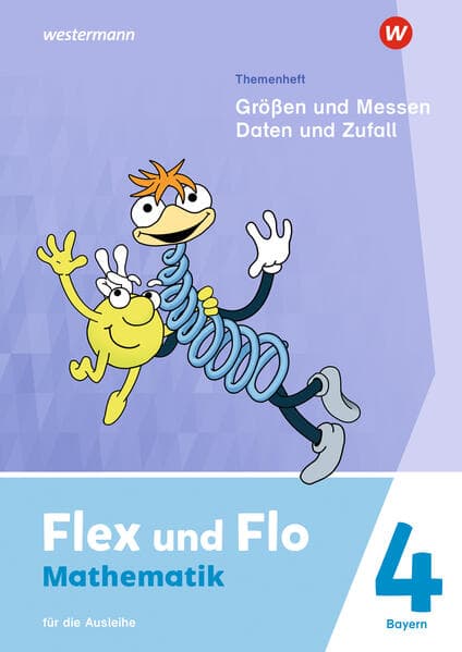 Flex und Flo 4. Themenheft Größen und Messen - Daten und Zufall: Für die Ausleihe. Für Bayern