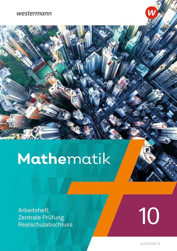 Mathematik - Ausgabe N 2020. Arbeitsheft 10 Zentrale Prüfung Realschulabschluss