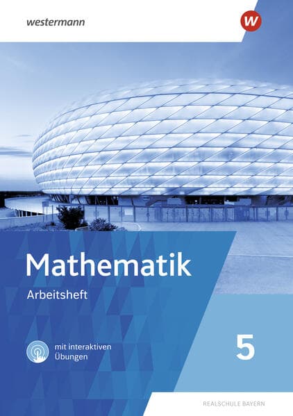 Mathematik 5. Arbeitsheft mit interaktiven Übungen. Für Realschulen in Bayern