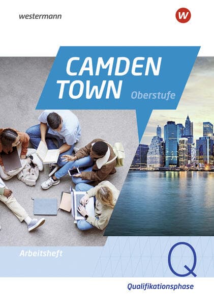 Camden Town Oberstufe - Allgemeine Ausgabe für die Sekundarstufe II. Arbeitsheft Qualifikationsphase