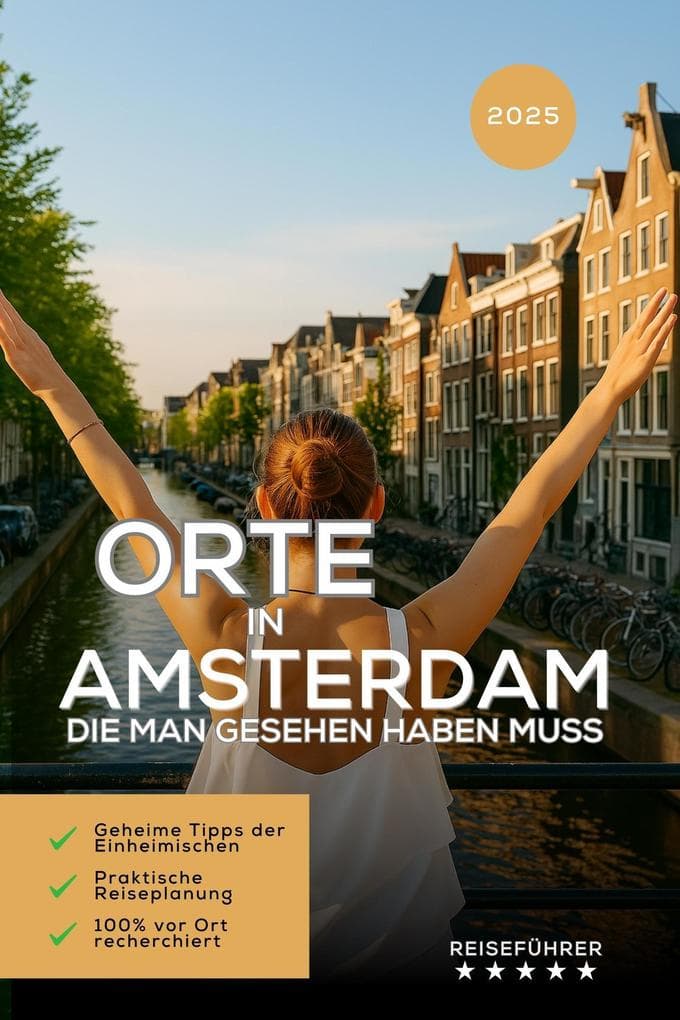 Orte in Amsterdam, die man gesehen haben muss (Das kleine Reisebuch)