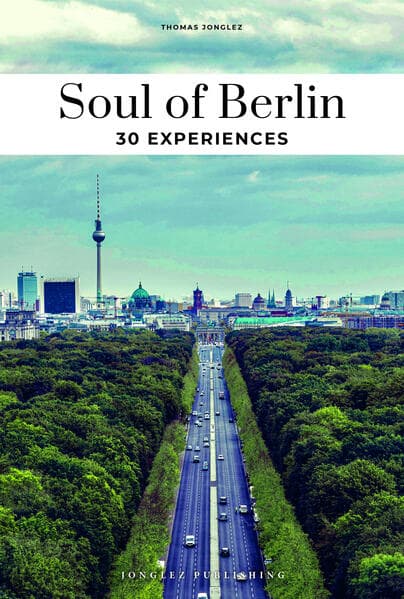 Soul of Berlin 30 experiences. (Englische Ausgabe)