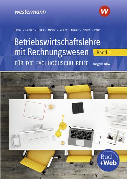 Betriebswirtschaftslehre mit Rechnungswesen 1. Scgulbuch. Für die Fachhochschulreife - Ausgabe Nordrhein-Westfalen