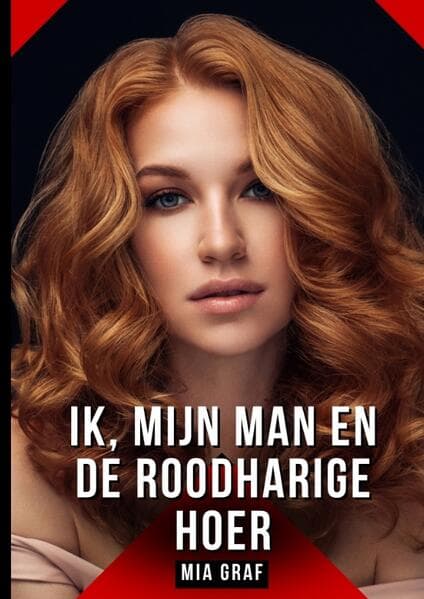 Ik, mijn man en de roodharige hoer